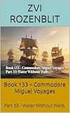 commodore vic 20  Book 133 – Commodore Miguel Voyages: Part 33 - Water Without Walls. (The Wonderful Voyages of Dan the Boy flyer 131) (English Edition)