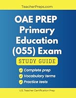 OAE Primary Education (055) Study Guide: Ohio Teacher Certification Exam Prep B0DBFHDD7V Book Cover