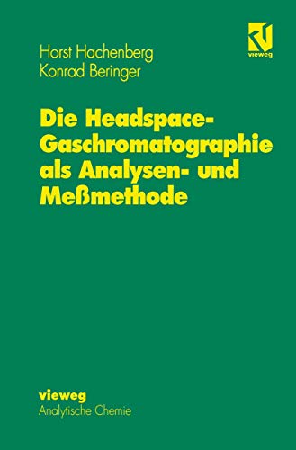 Die Headspace-Gaschromatographie als Analysen- und Meßmethode (German Edition)