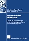 Service-orientierte Architekturen: Chancen und Herausforderungen bei der Flexibilisierung und Integration von Unternehmensprozessen