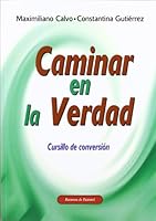 CAMINAR EN LA VERDAD: Cursillo de conversión 8483162415 Book Cover