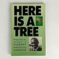 Here is a tree: Political biography of Robert Mangaliso Sobukwe 9991270027 Book Cover