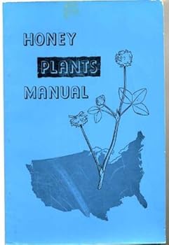 Paperback Honey plants manual: A practical field handbook for indentifying honey flora Book