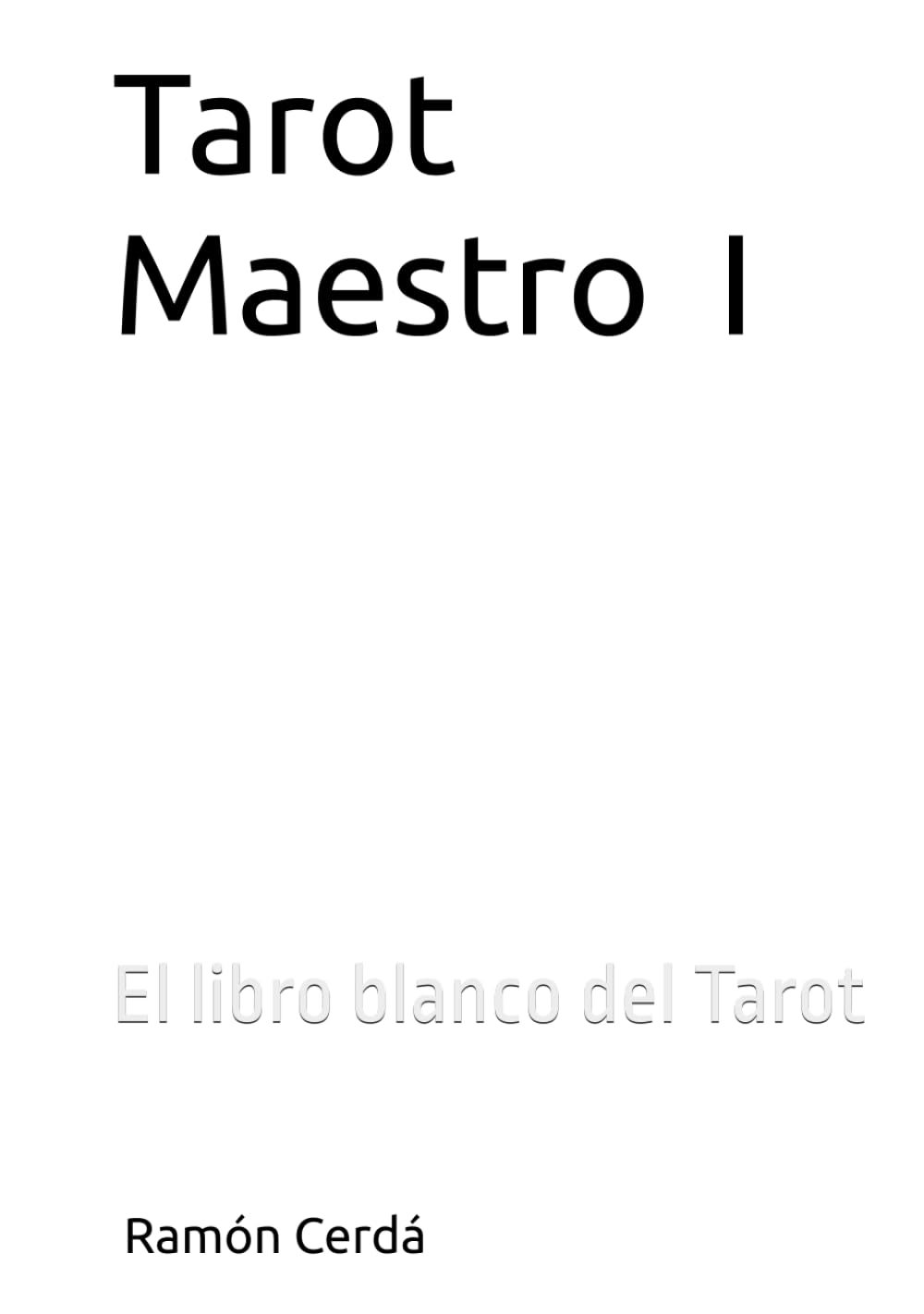 Tarot Maestro: El libro blanco del Tarot