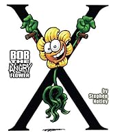 Bob the Angry Flower: X 0981724140 Book Cover