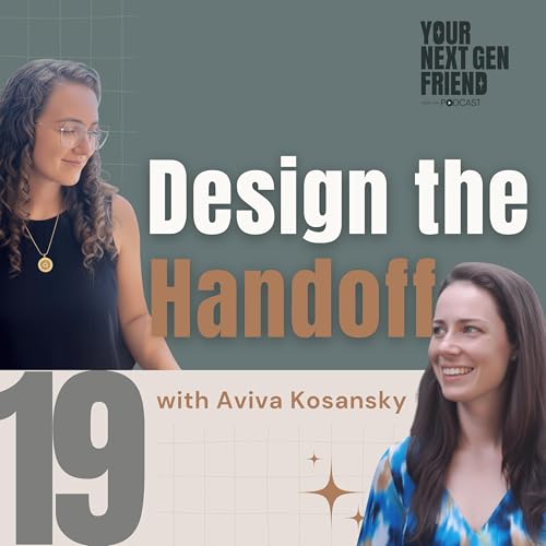 Designing the Handoff: Clarity, Calm & Co-Leadership with Aviva Kosansky