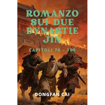 Romanzo sui due Dynastie Jin: Capitoli 76 &ndash; 100