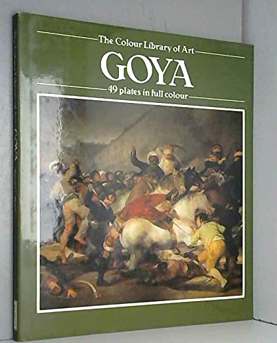 Goya (Colour Library of Art) 0600385612 Book Cover