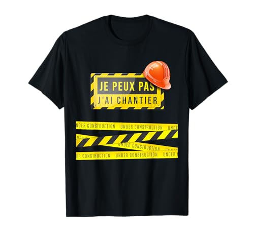 I can not I have construction chantier gift jobs public T-Shirt
