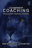 Leadership Coaching: Developing Braver Leaders B01K9SFOPI Book Cover
