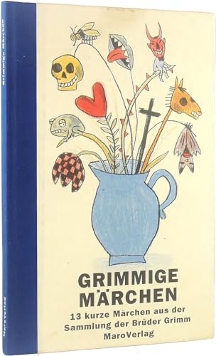 Grimmige Märchen: 13 kurze Märchen aus der Sammlung der Brüder Grimm