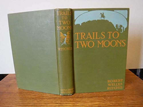 TRAILS TO TWO MOONS BY ROBERT RITCHIE B001BTKZ0O Book Cover