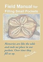 Field Manual for Filling Small Pockets 1515380629 Book Cover