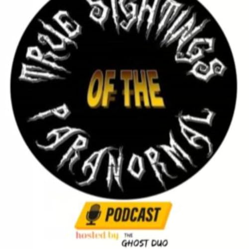True Sightings of the Paranormal with The Ghost Duo Titelbild