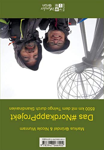 Das #NordkappProjekt: 8500 km mit dem Twingo durch Skandinavien (Edition WunderGrün)