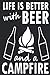 Produktbild Life is better with BEER and a CAMPFIRE: Campfire And Beer | Camping And Hiking Journal Notebook | For Explorer And Adventurer (6x9 inch | lined paper | Soft Cover | 100 Pages)