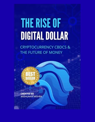The rise of digital dollar: Cryptocurrency cbdcs & the future
