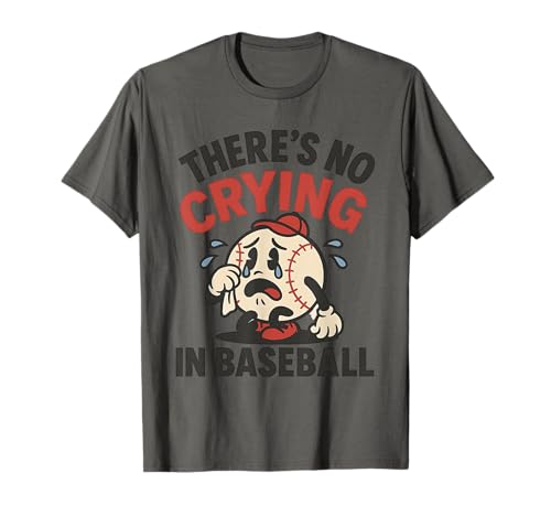 Funny Baseball Game Day There Is No Crying In Baseball T-Shirt