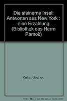 Die steinerne Insel: Antworten aus New York : eine Erzählung (Bibliothek des Herrn Parnok) 3250010537 Book Cover