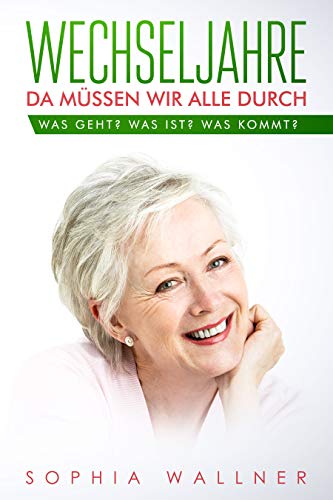 Wechseljahre: Da müssen wir alle durch! (German Edition)
