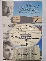 A History of Health Care in Newfoundland & Labrador 1896338291 Book Cover