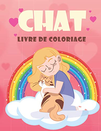 chat livre de coloriage: Le livre de coloriage Big Cat pour les filles, les garçons et tous les enfants (French Edition)