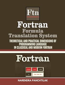 Paperback Fortran Formula Translation System: Theoretical and Practical Dimensions of Programming Language in Classical and Modern Fortran Book