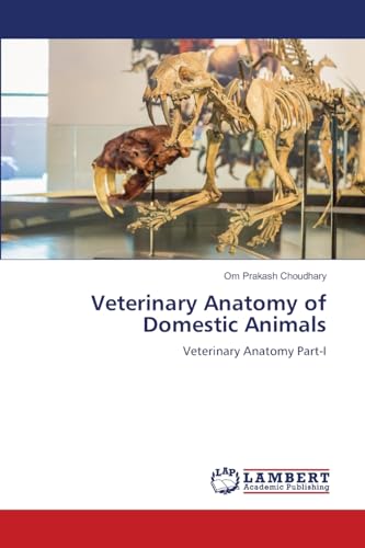 Veterinary Anatomy of Domestic Animals: Veterinary Anatomy Part-I