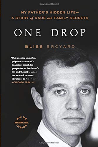 One Drop: My Father's Hidden Life--A Story of Race and Family Secrets One Drop: My Father's Hidden Life--A Story of Race and Family Secrets