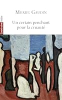 Un certain penchant pour la cruauté 2749816173 Book Cover