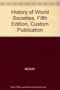 Paperback History of World Societies, Fifth Edition, Custom Publication Book
