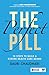 The Perfect Pill: 10 Steps to Build a Strong Healthcare Brand