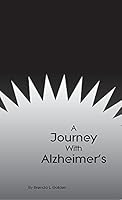 A Journey With Alzheimer's 0692718001 Book Cover