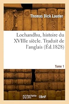 Paperback Lochandhu, histoire du XVIIIe siècle. Tome 1 [French] Book