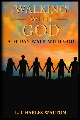 Walking With God: A 31 Day Walk With God