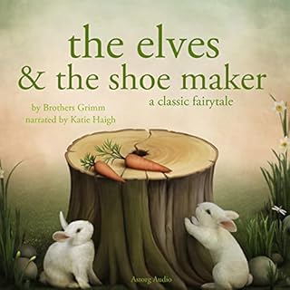 The Elves and the Shoe Maker Audiobook By Brothers Grimm cover art