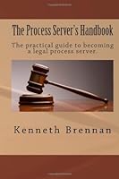 The Process Server's Handbook: The practical guide to becomming a legal process server. 1452812748 Book Cover