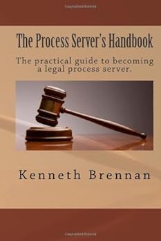 Paperback The Process Server's Handbook: The practical guide to becomming a legal process server. Book
