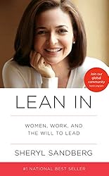 Lean In: Women, Work, and the Will to Lead by Sheryl Sandberg