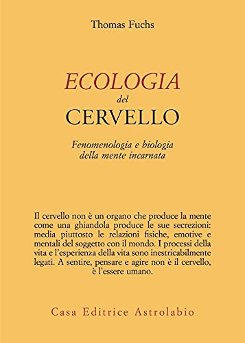 Ecologia del cervello. Fenomenologia e biologia della mente incarnat