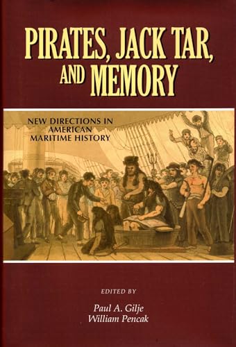Pirates, Jack Tar And Memory: New Directions in American Maritime History