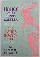 Dance of the Sleepwalkers: The Dance Marathon Fad (Popular Entertainment and Leisure Series) 0879725699 Book Cover