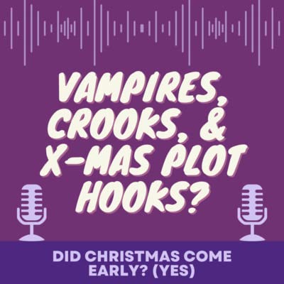 Vampires, Crooks, & Christmas Plot Hooks? Podcast Por  arte de portada