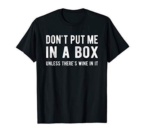Funny Wine Saying Quote Meme Boxed Wine Inside Joke T-Shirt