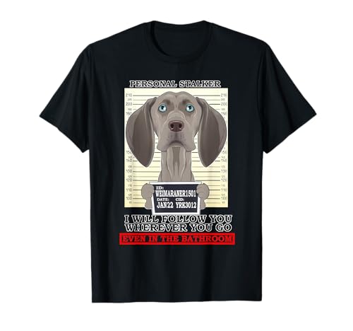 Imagen de Personal Stalker Weimaraner Camiseta