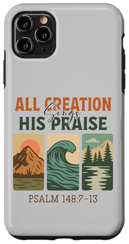 All Creation Sings His Praise ? Psalm 148:7?13 ���g�� �X�}�z�P�[�X iPhone 11 Pro Max �p