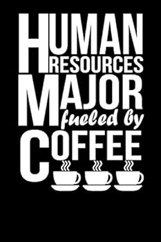Paperback Human Resources Major Fueled by Coffee: Funny 6x9 Notebook for University and College Students Book