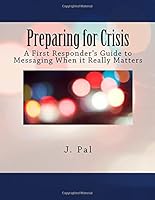 Preparing for Crisis: A First-Responder's Guide to Preparing a Crisis Communications Manual 1722648694 Book Cover