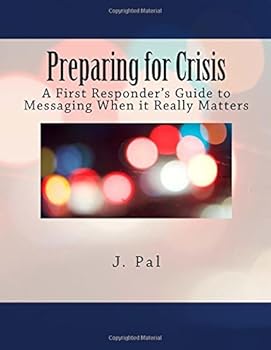 Paperback Preparing for Crisis: A First Responder's Guide to Messaging When it Really Matters Book