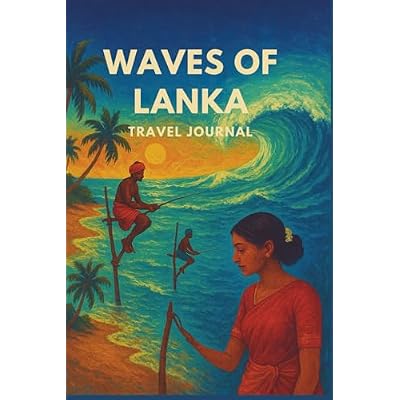 Wave of Lanka: A Tropical Travel Journal to Capture Your Sri Lankan Adventures